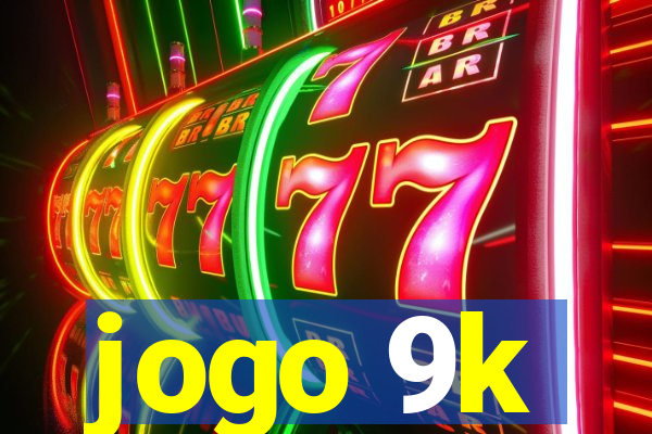 jogo 9k